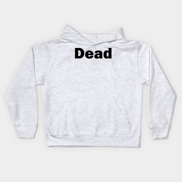 DEAD Kids Hoodie by mabelas